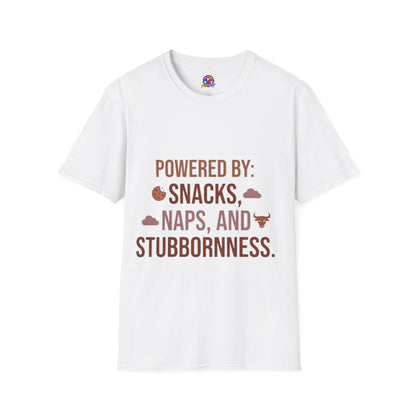Powered By: Snacks, Naps & Stubbornness T-Shirt — Funny Casual Graphic Tee