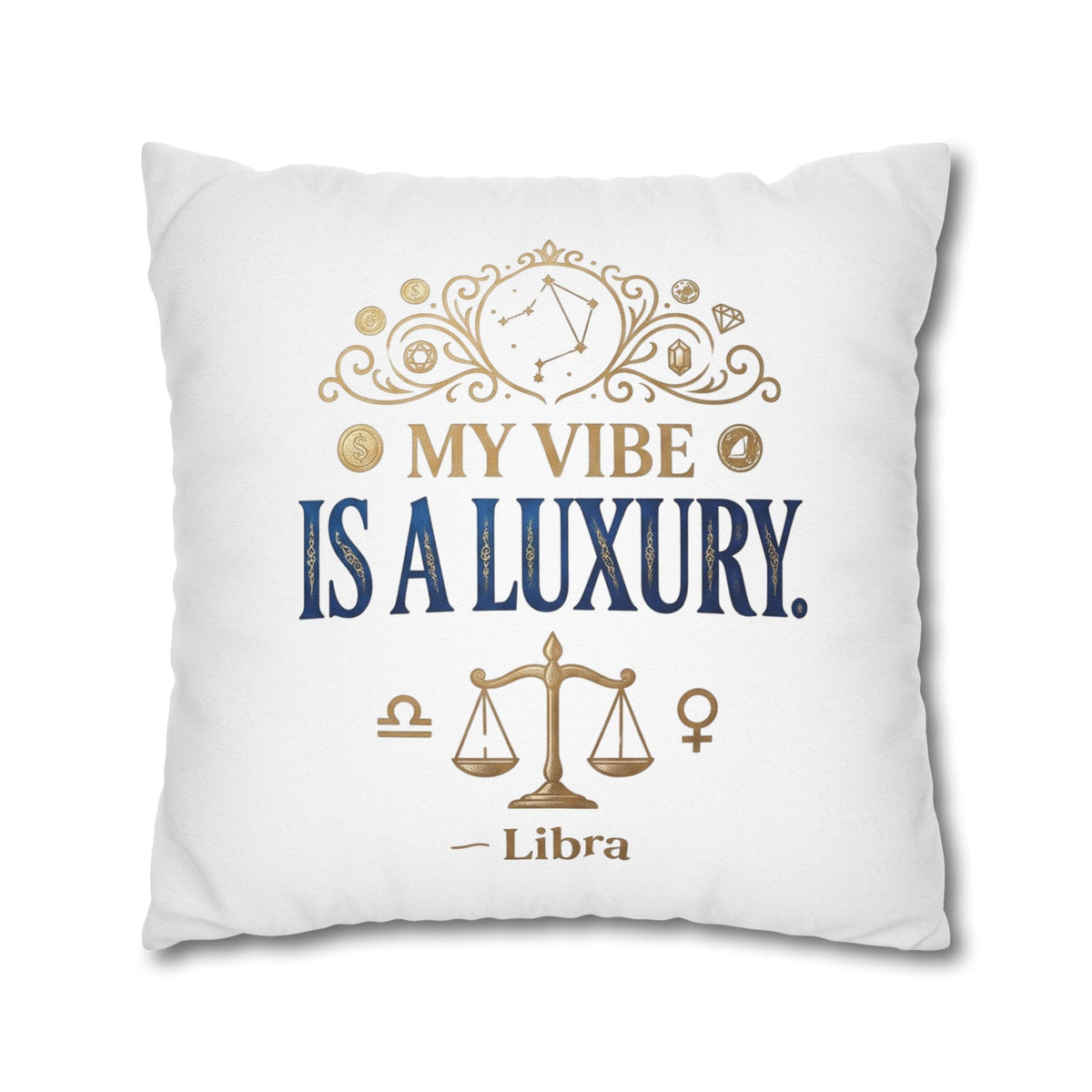 Libra Zodiac My Vibe Is A Luxury Spun Polyester Square Pillowcase