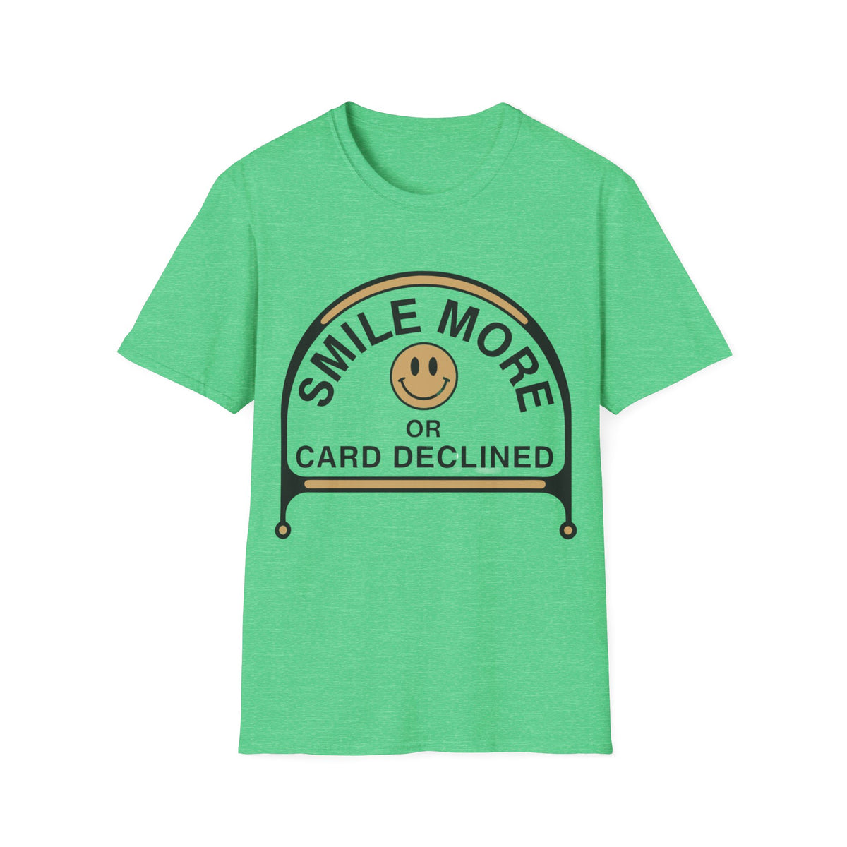 Smile More T-Shirt — "Smile More or Card Declined" Retro Emblem Tee - Trending Now - September 2026