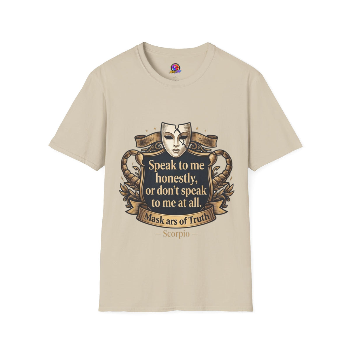 Speak to Me Mask T‑Shirt — 'Speak to me honestly...' Zodiac Scorpio Graphic Tee