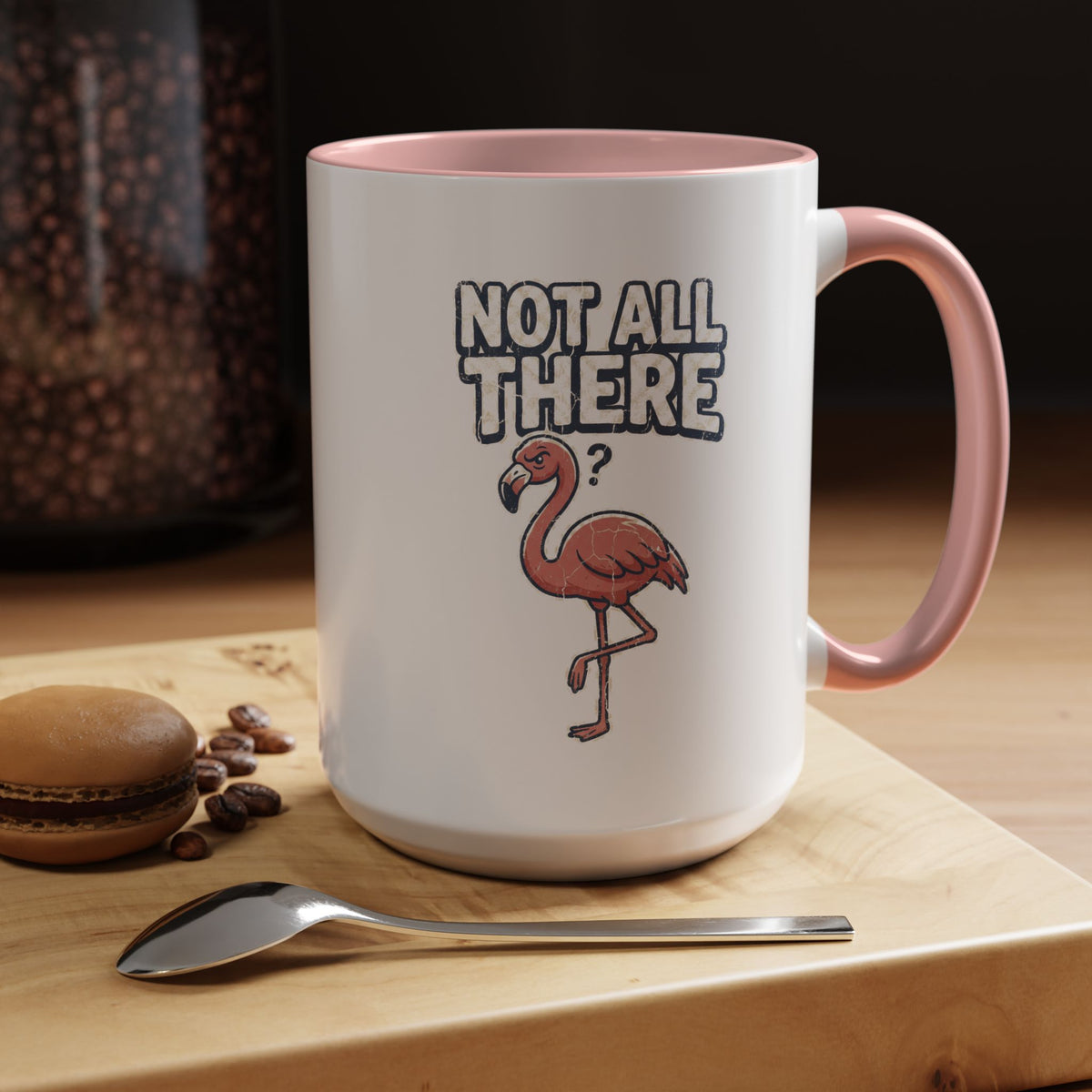 Funny And Witty "Not All There" Accent Coffee Mug (11, 15oz)