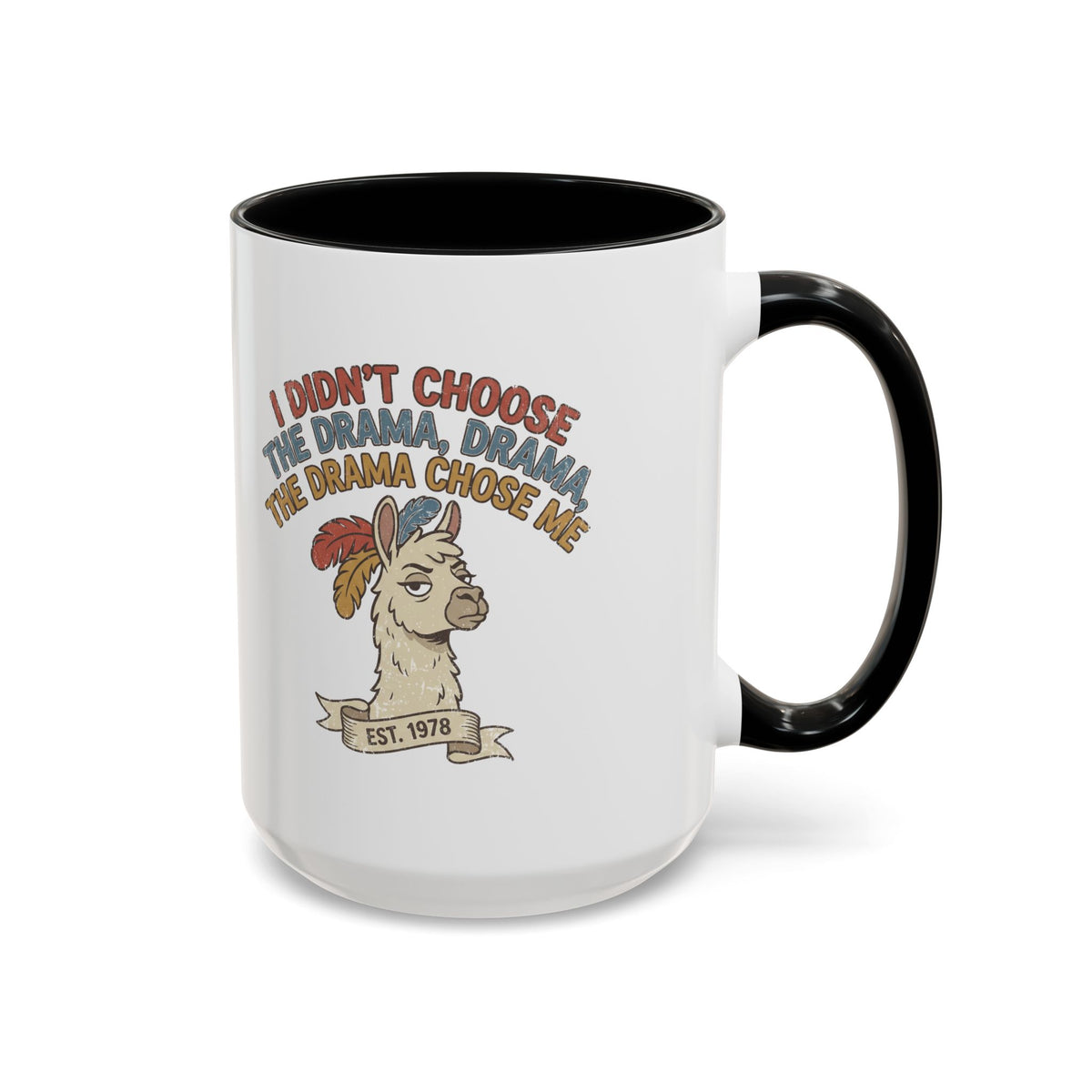 Funny And Witty "The Drama Chose Me" Accent Coffee Mug (11, 15oz)