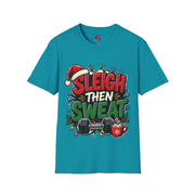 Sleigh Then Sweat T-Shirt — Funny Christmas Gym Holiday Tee