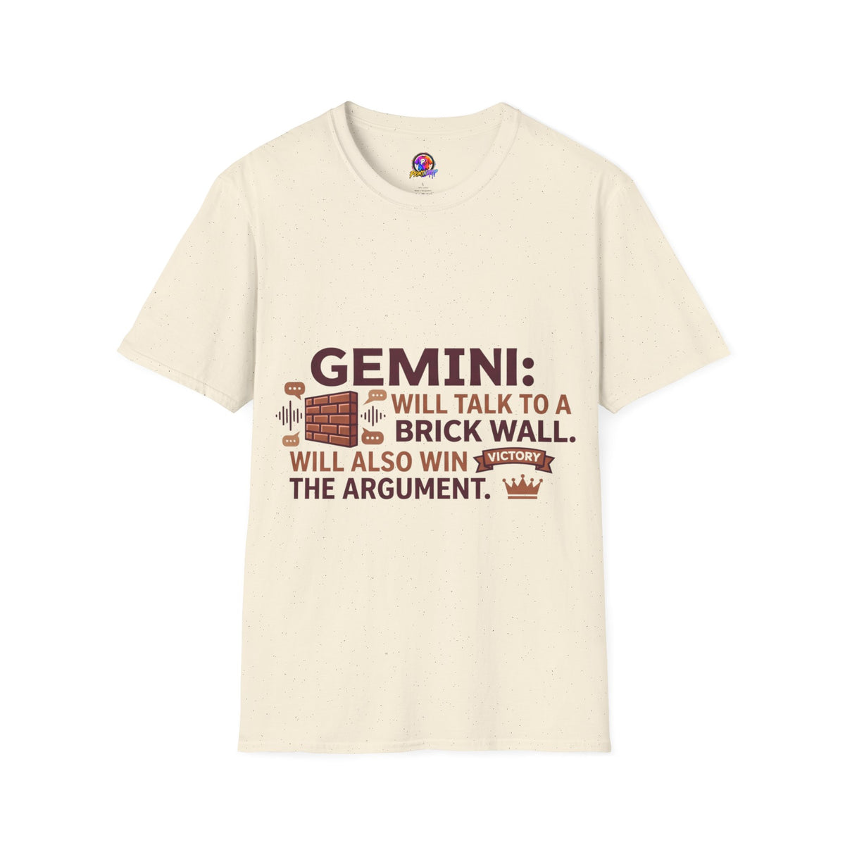 Gemini T-Shirt — "Gemini: Will Talk to a Brick Wall, Will Also Win the Argument" Astrological Tee