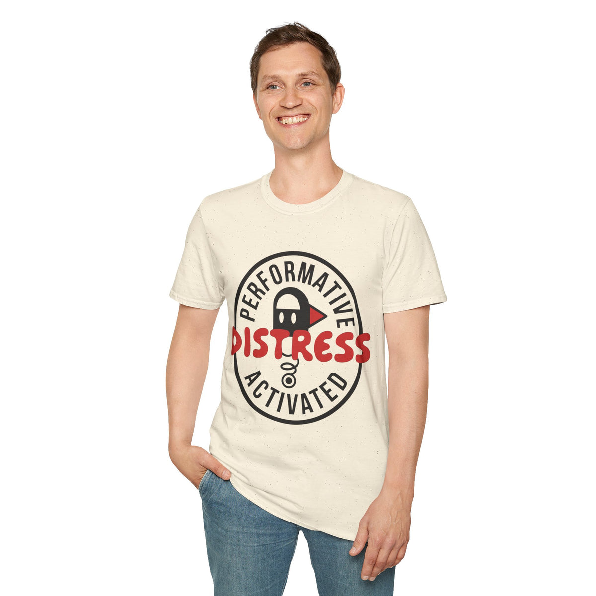 T-Shirt — “Performative Distress Activated” Graphic Tee - Trending Now - August 2026