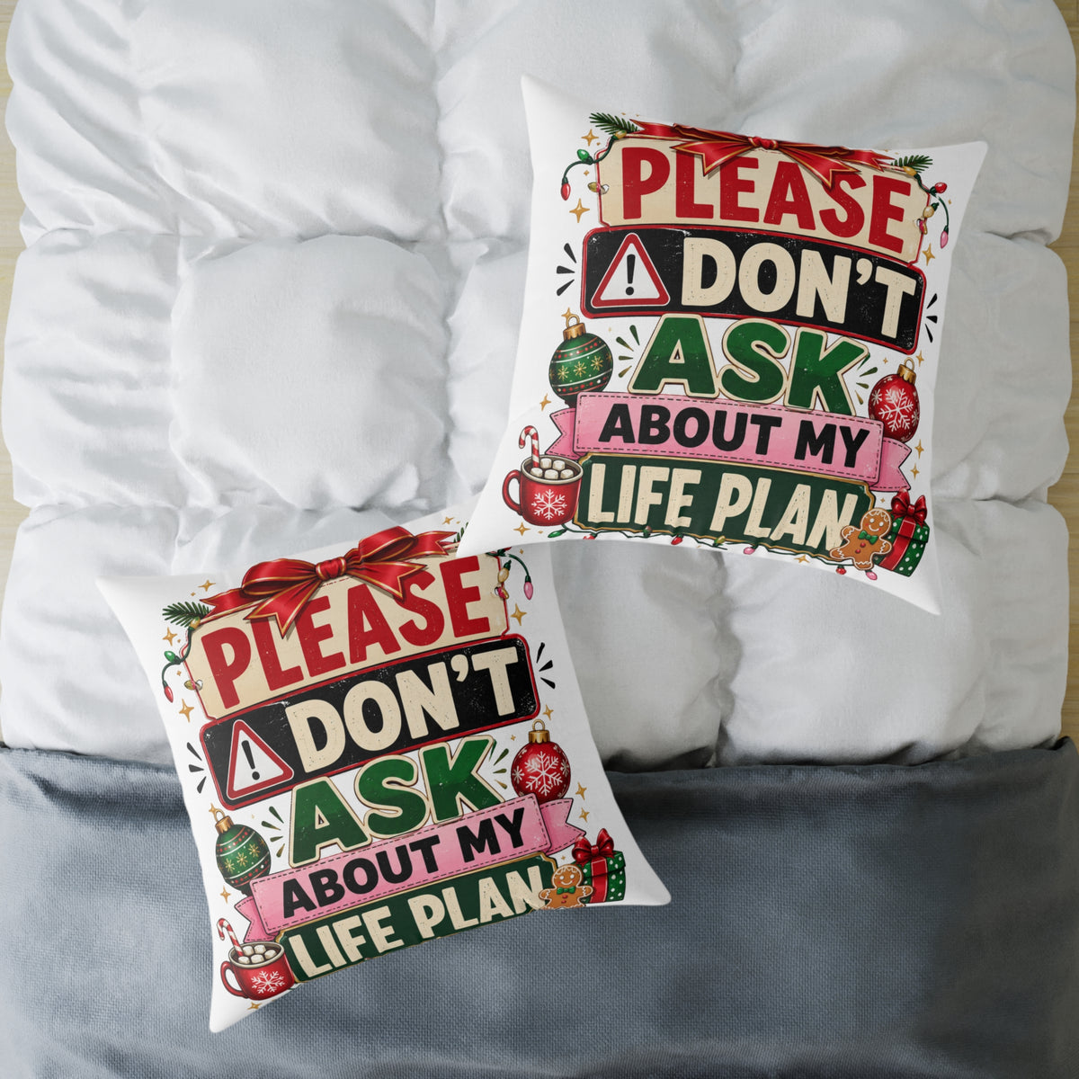 Modern Day Christmas Please Don't Ask About My Life Plan Christmas Pillow