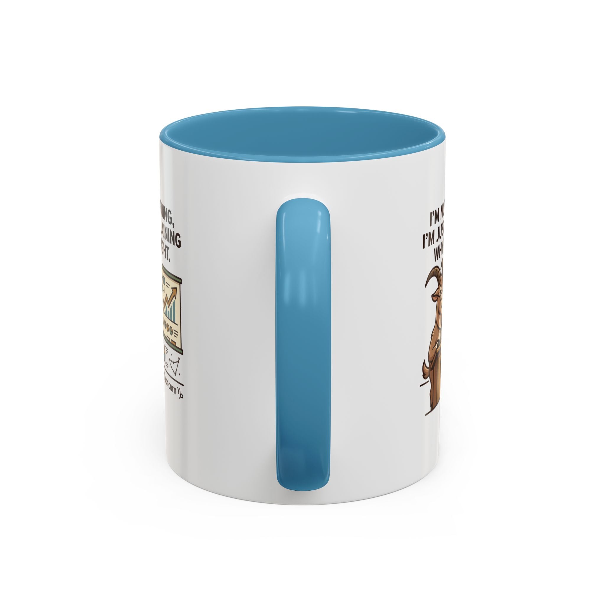 Capricorn Mug – “I’m Not Arguing, I’m Just Explaining Why I’m Right” Coffee Mug