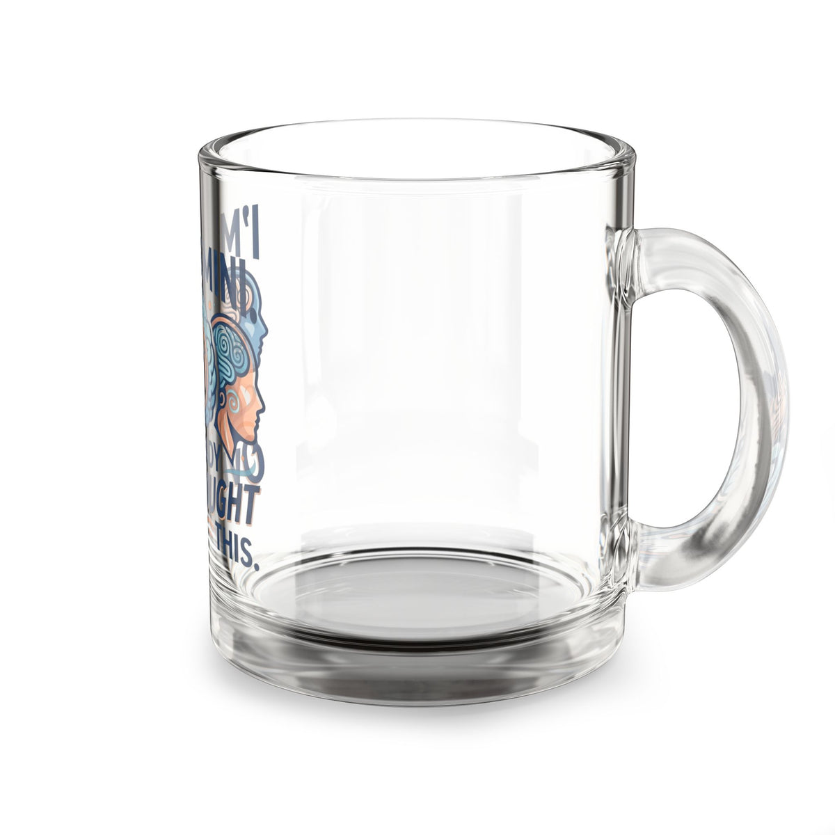 Gemini Glass Mug – "I'm a Gemini, I Already Overthought This" 10oz