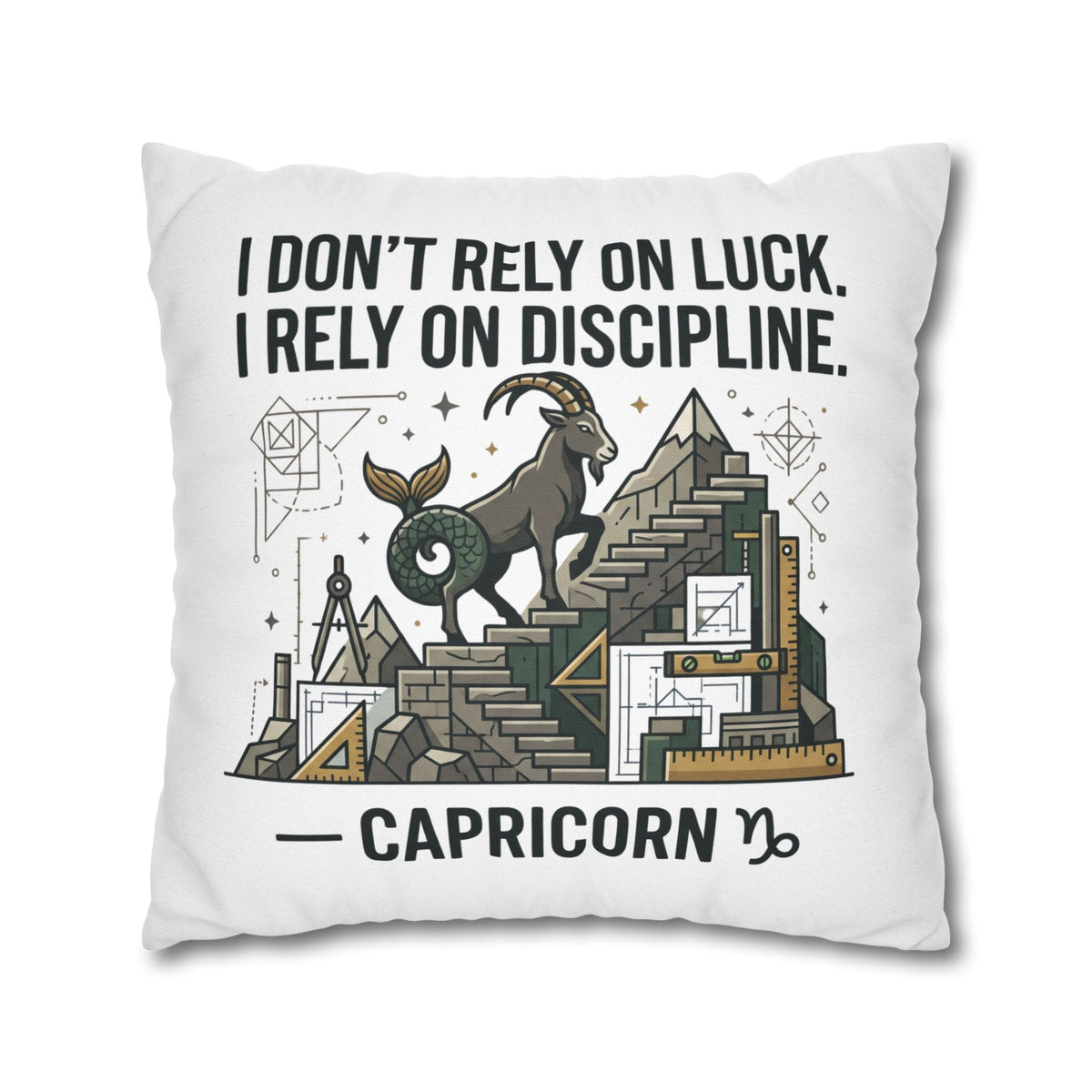 Capricorn Discipline Square Pillowcase — "I Don't Rely on Luck, I Rely on Discipline" Zodiac Throw Pillow