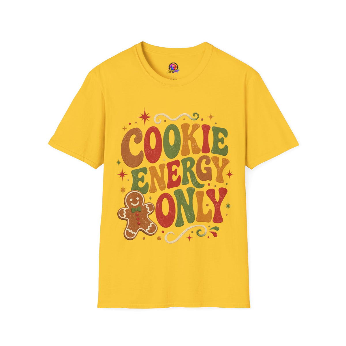 Cookie Energy Only T-Shirt — Festive Gingerbread Holiday Tee
