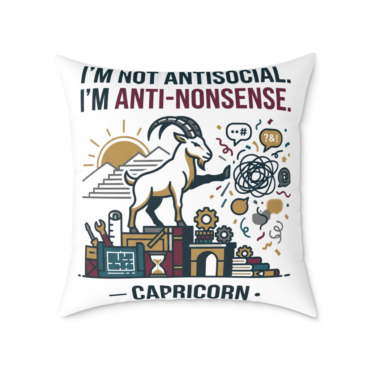 Capricorn Zodiac Pillow — "I’m Not Antisocial, I’m Anti-Nonsense" Square Throw Pillow