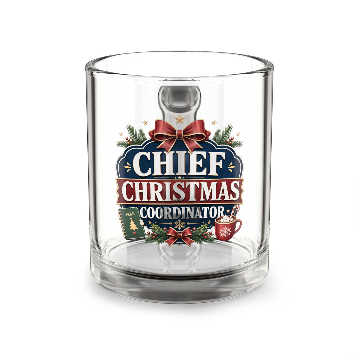 Modern Day Christmas Glass Mug  10oz Glass Mug — "Chief Christmas Coordinator" Festive 10oz Holiday Coffee Cup