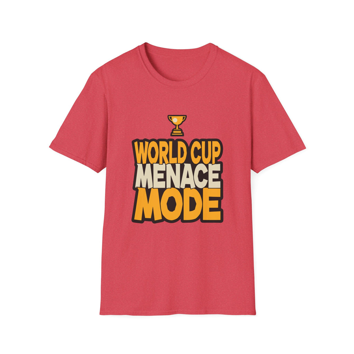 World Cup Menace Mode T-Shirt — Funny Soccer Fan Tee with Trophy Graphic - Trending Now - August 2026
