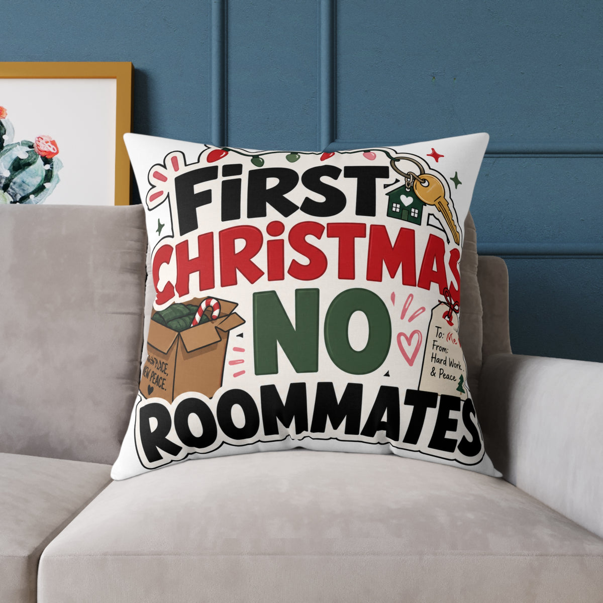 First Christmas No Roommates Modern Day Christmas Square Poly Canvas Pillow