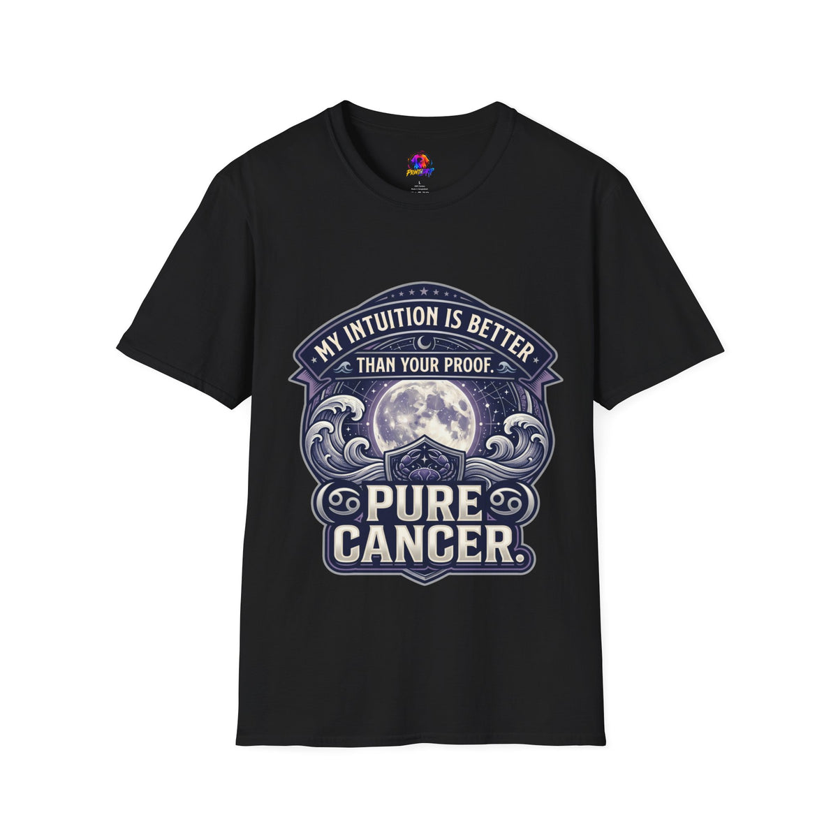 Cancer Zodiac T-Shirt — "My Intuition Is Better Than Your Proof" Astrology Tee