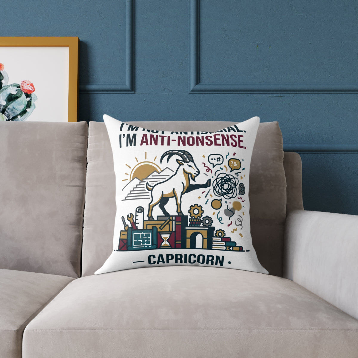 Capricorn Zodiac Pillow — "I’m Not Antisocial, I’m Anti-Nonsense" Square Throw Pillow