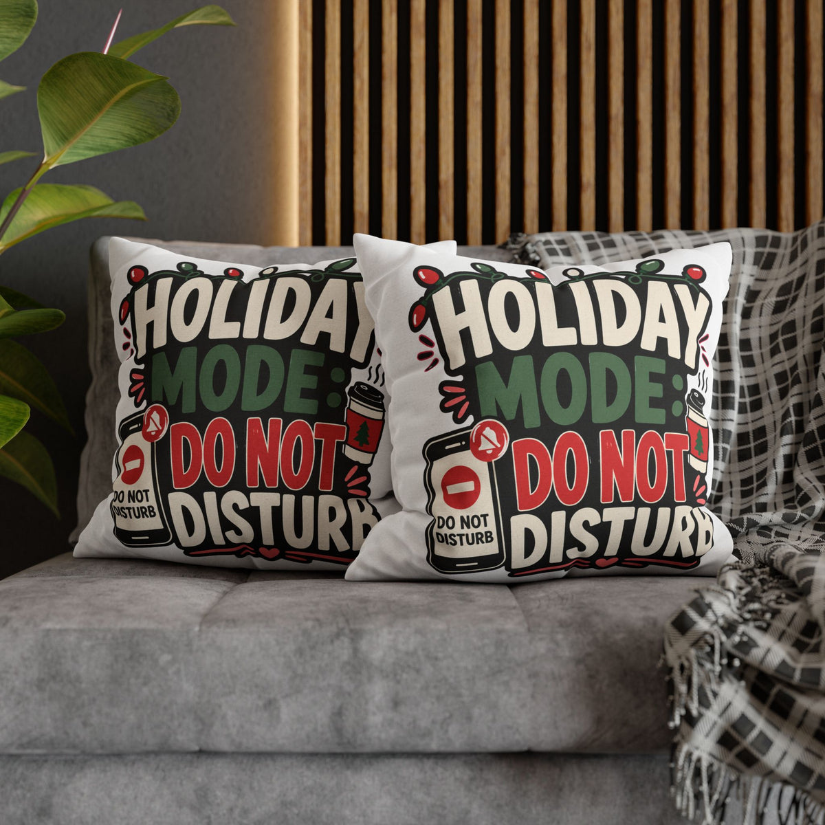 Holiday Mode Do Not Disturb Pillowcase  Modern Day Christmas — Festive Christmas Decor Cushion Cover
