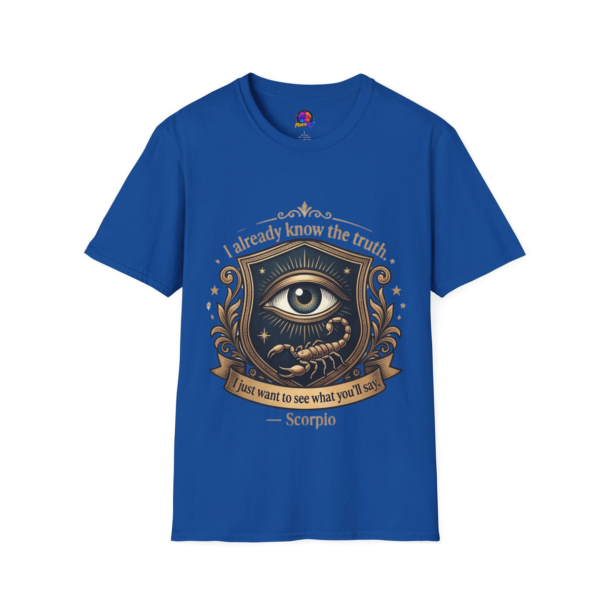 I Already Know the Truth Scorpio T-Shirt — Mystical Third Eye Zodiac Tee