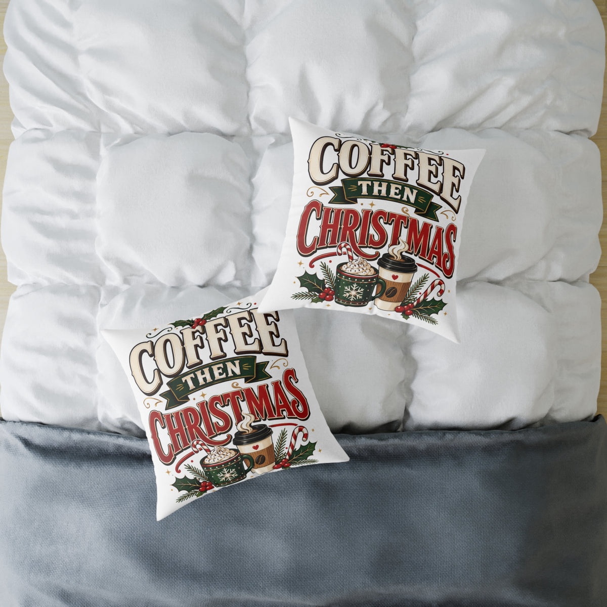 Christmas Coffee Throw Pillow — “Coffee Then Christmas” Holiday Decorative Pillow