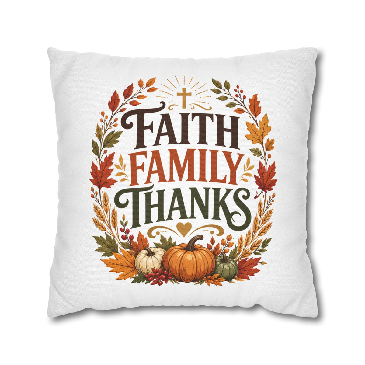 Thanksgiving Faith Family Thanks Fall Pillowcase — Thanksgiving Autumn Decorative Throw Pillow