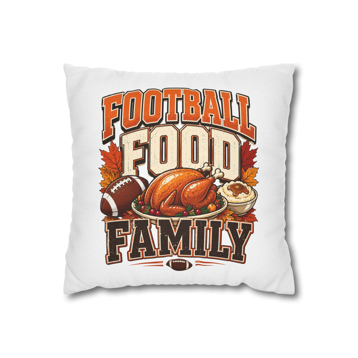 Thanksgiving Football, Food & Family Throw Pillowcase — Thanksgiving Game Day Decoration
