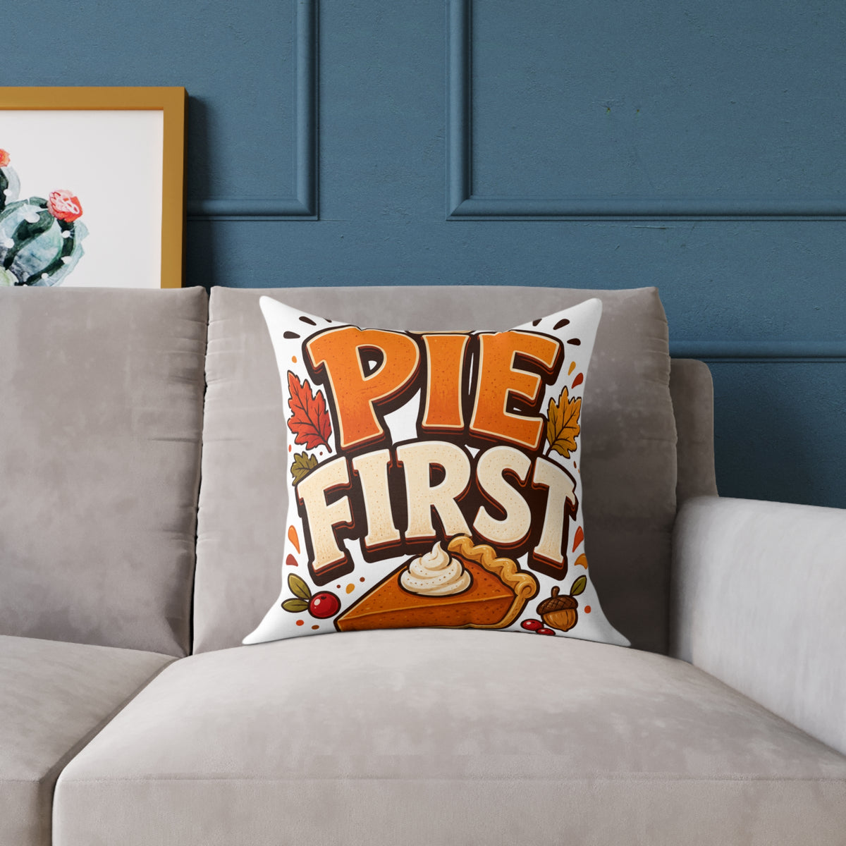 Thanksgiving Pie First Throw Pillow — Thanksgiving Decor Pillow with Pumpkin Pie Graphic