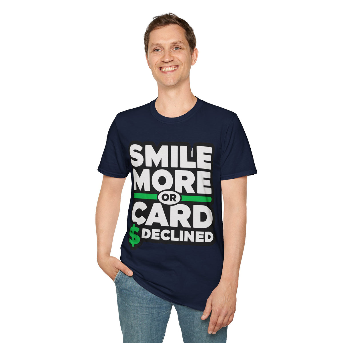 Smile More T-Shirt — “Smile More or Card Declined” Graphic Tee - Trending Now - September 2026