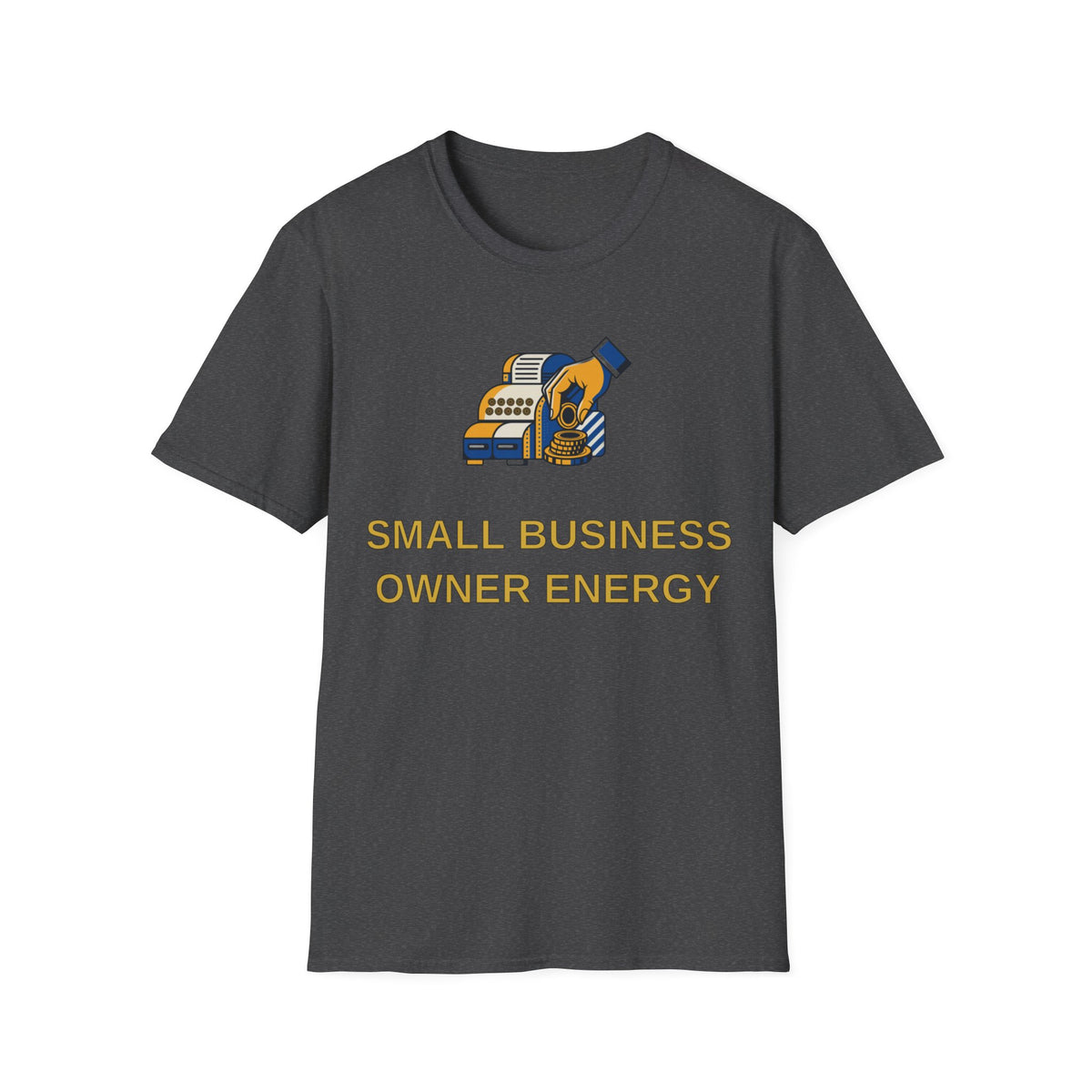 Small Business Owner Energy T-Shirt - Trending Now - August 2026