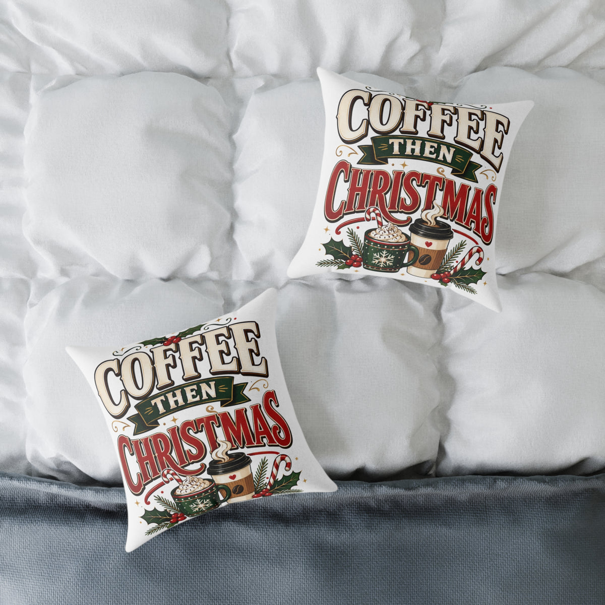Christmas Coffee Throw Pillow — “Coffee Then Christmas” Holiday Decorative Pillow
