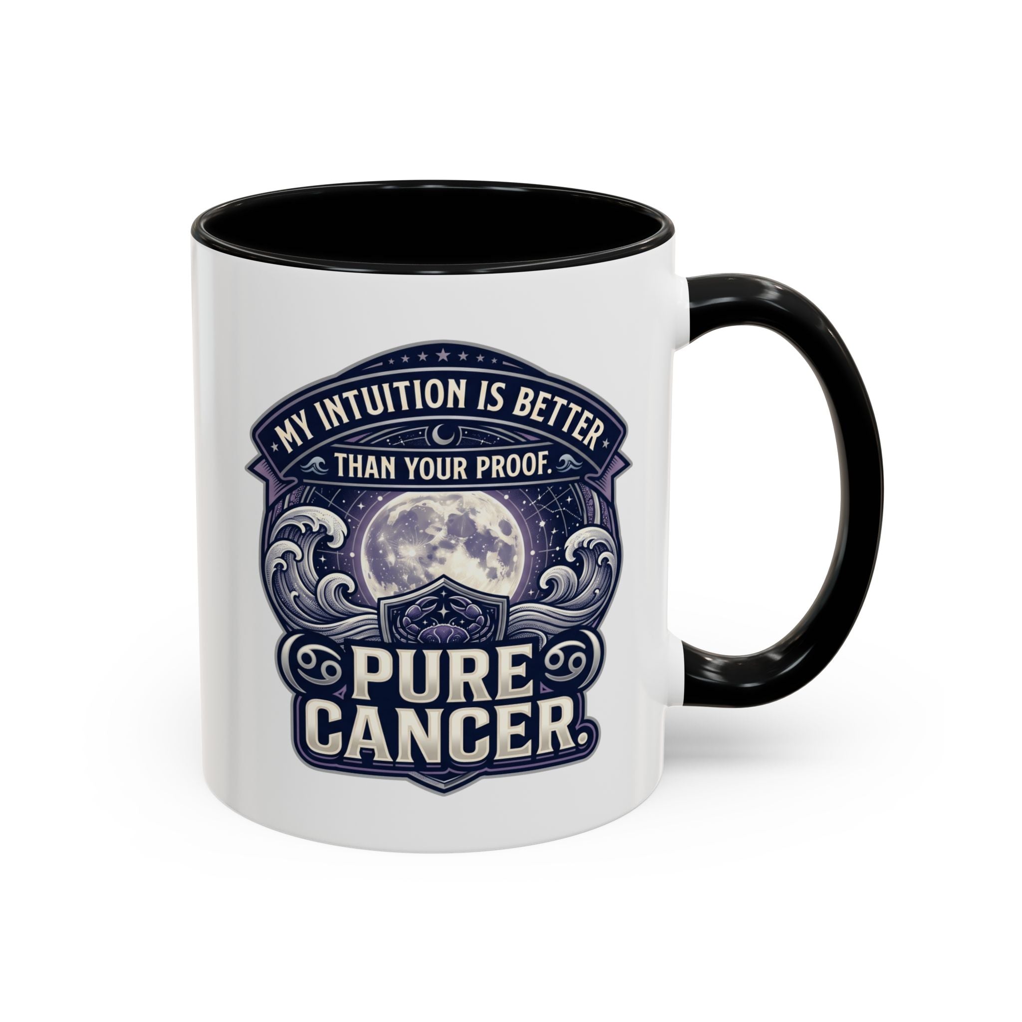 Accent Coffee Mug — 'My Intuition Is Better Than Your Proof' Pure Cancer Novelty Mug (11/15oz)