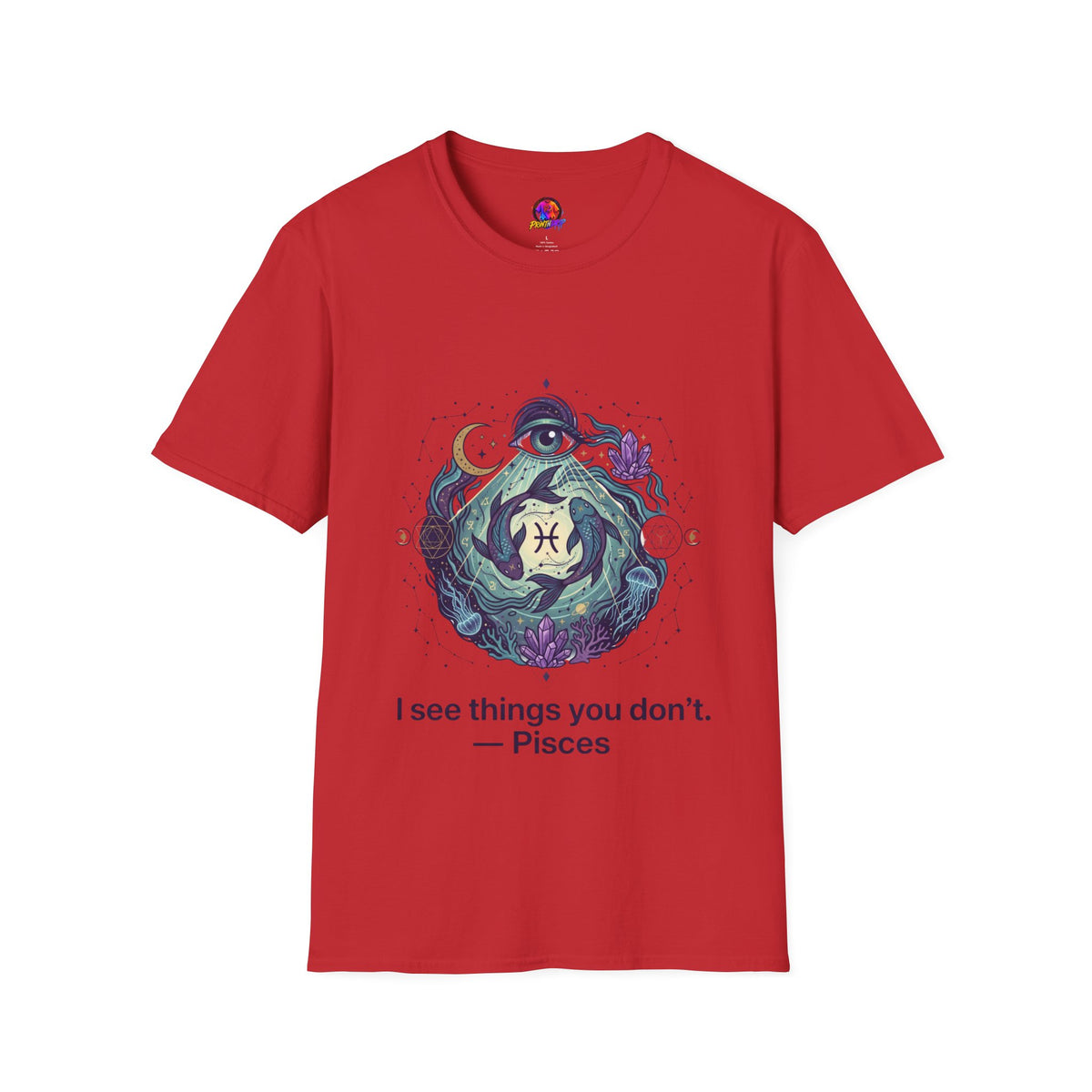 Pisces Mystic T-Shirt — 'I See Things You Don't' Astrology Tee