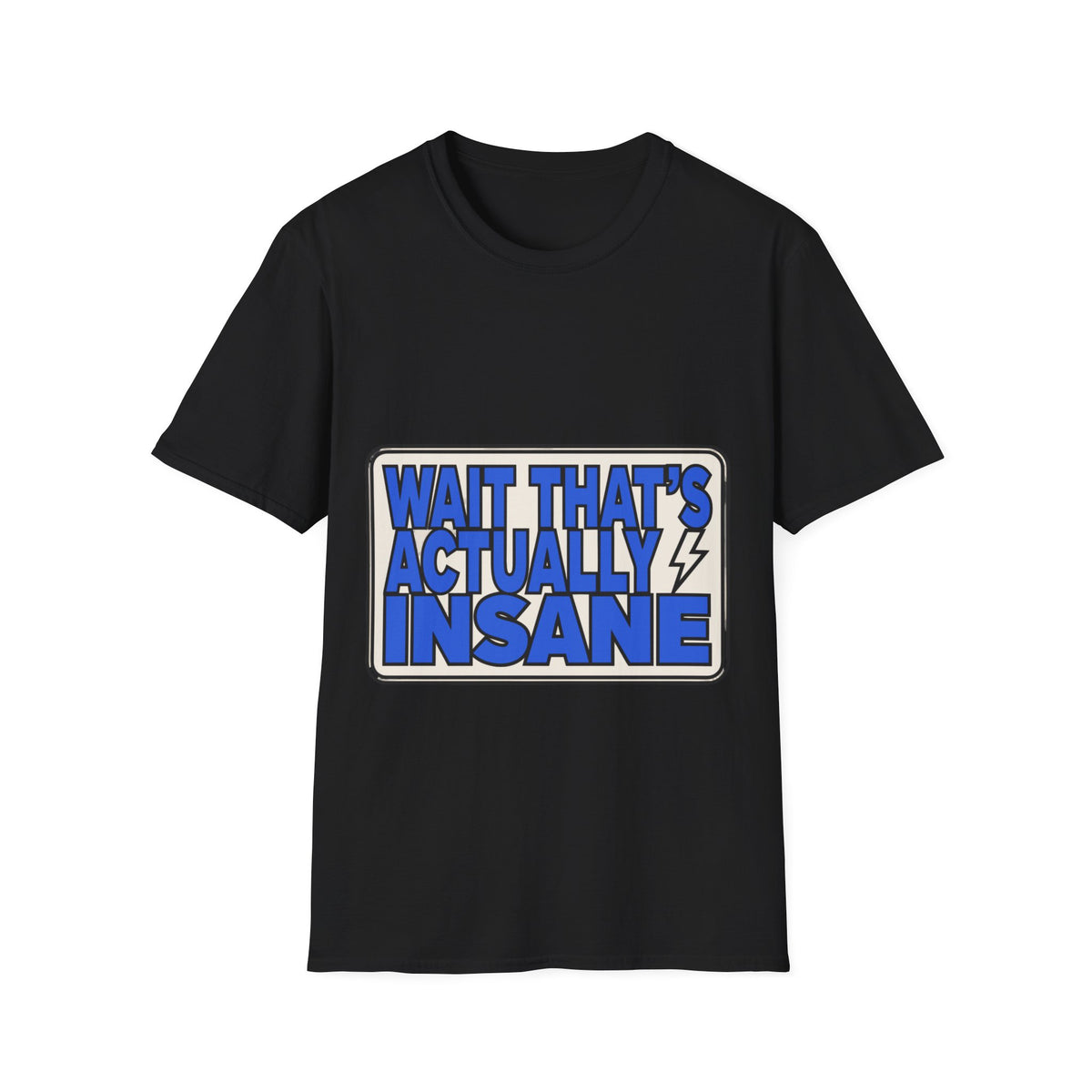 "Wait That's Actually Insane" Bold Blue Block Typography Graphic Tee - Trending Now - September 2026