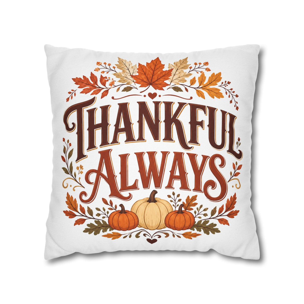 Thanksgiving Thankful Always Throw Pillowcase — Autumn Pumpkin & Leaf Thanksgiving Decor