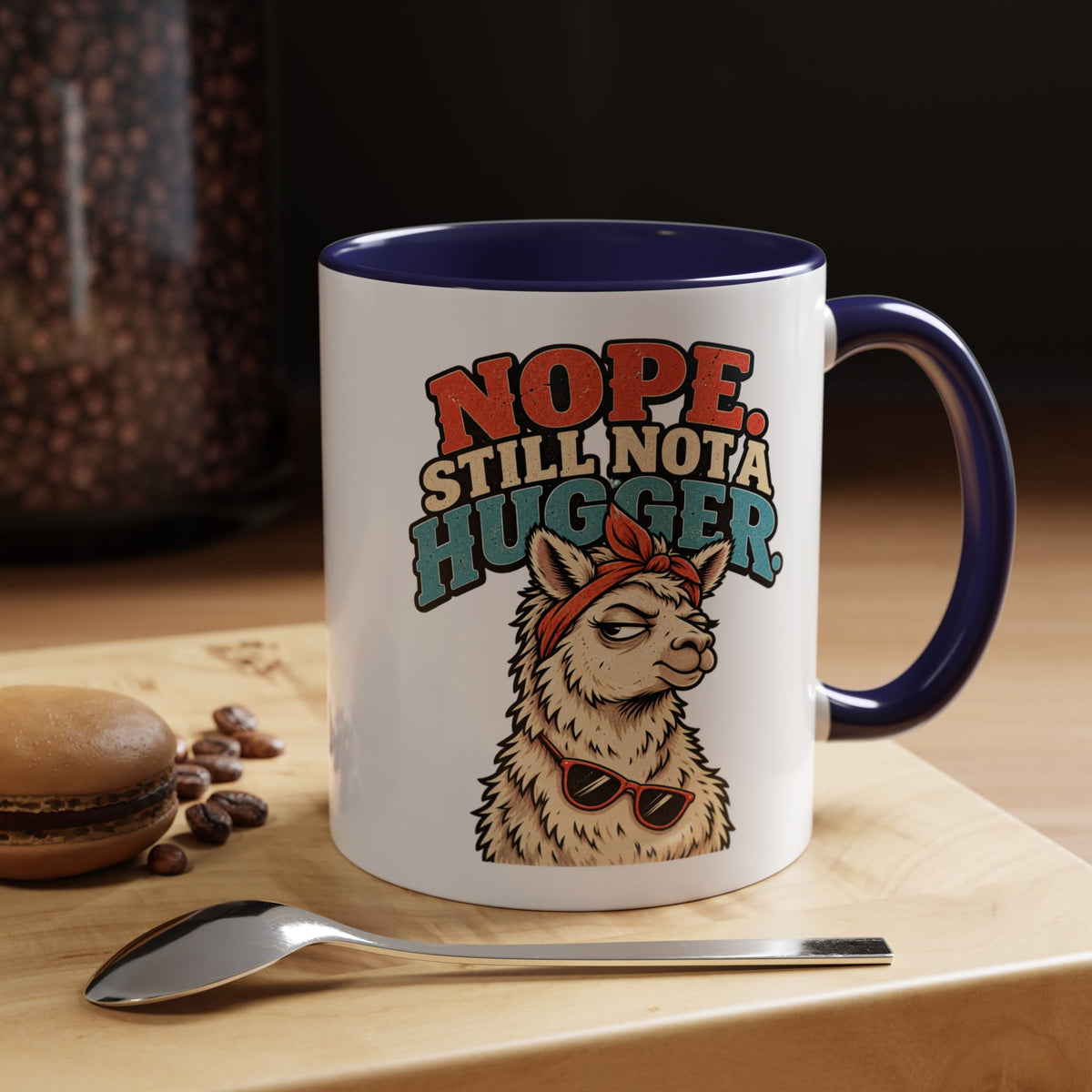 Funny And Witty "Nope Still Not Hugger" Accent Coffee Mug (11, 15oz)