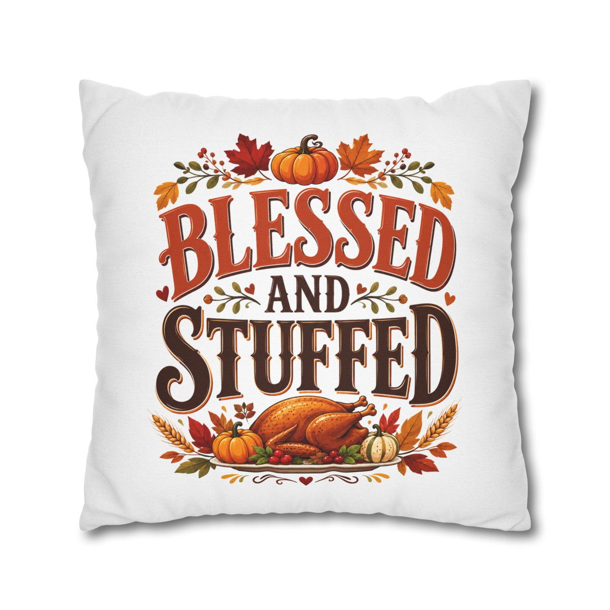 Thanksgiving Blessed and Stuffed Fall Pillowcase — Thanksgiving Pumpkin Decorative Throw Pillow