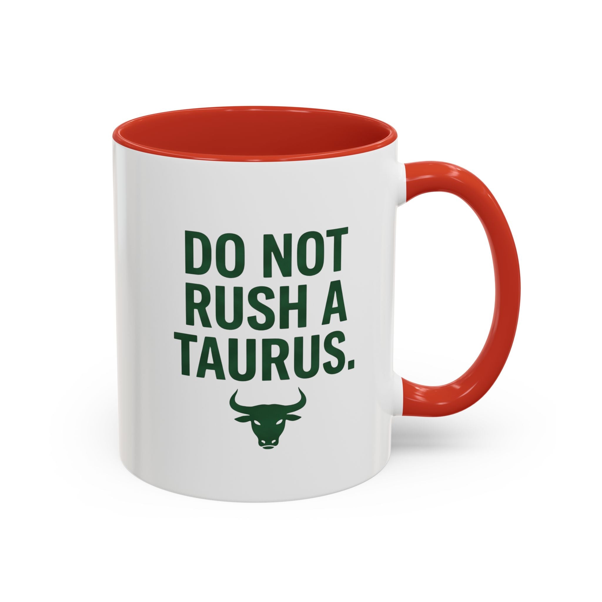Do Not Rush a Taurus Coffee Mug — Zodiac Taurus Astrology Gift (11/15oz)