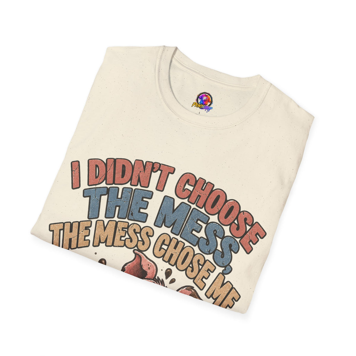 Funny Pig Graphic T-Shirt — "I Didn’t Choose the Mess, The Mess Chose Me"