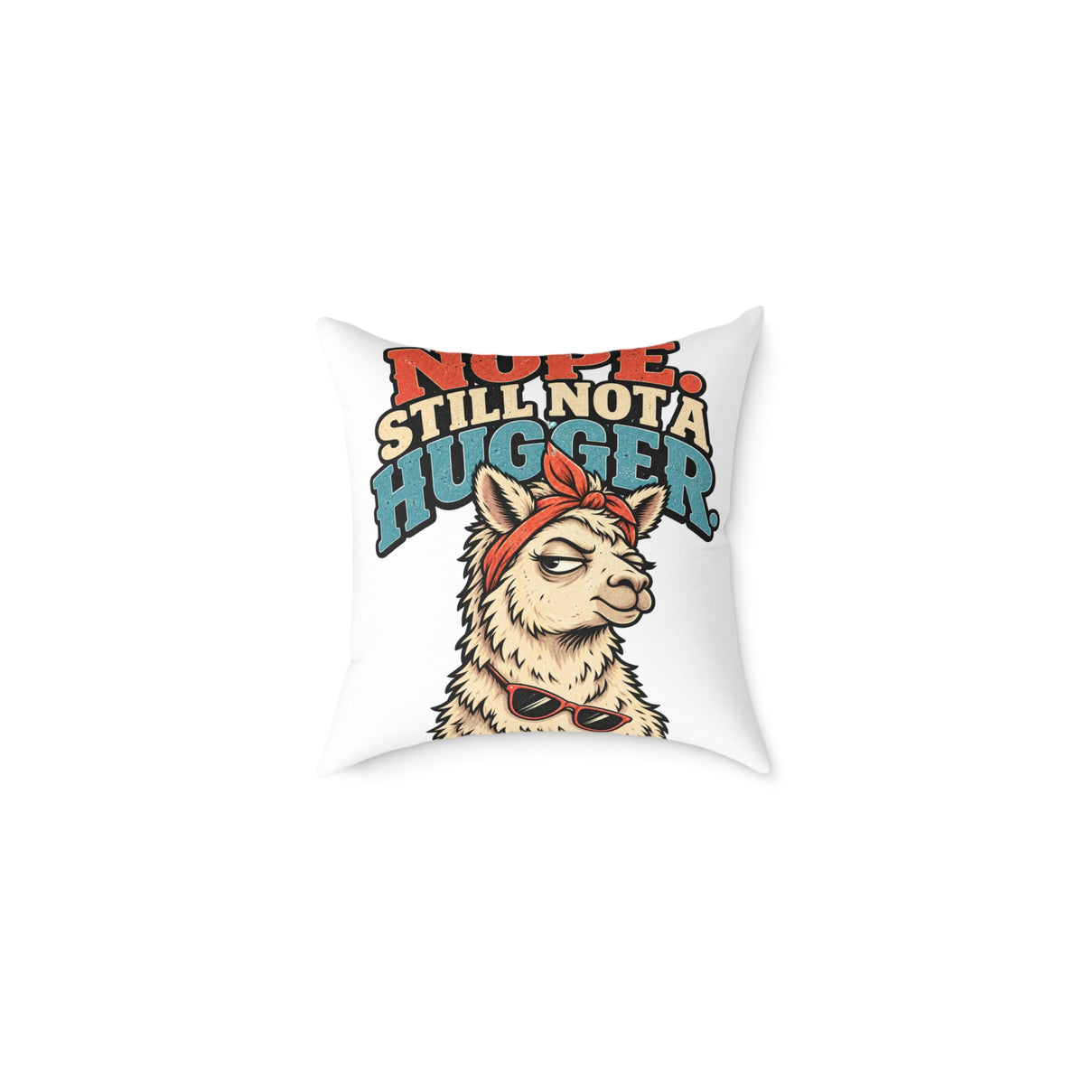Nope Still Not a Hugger Pillow — Funny Llama Throw Pillow for Introverts