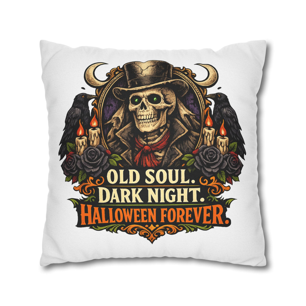 Halloween Skull Pillowcase — "Old Soul. Dark Night. Halloween Forever." Spun Polyester Square Pillow