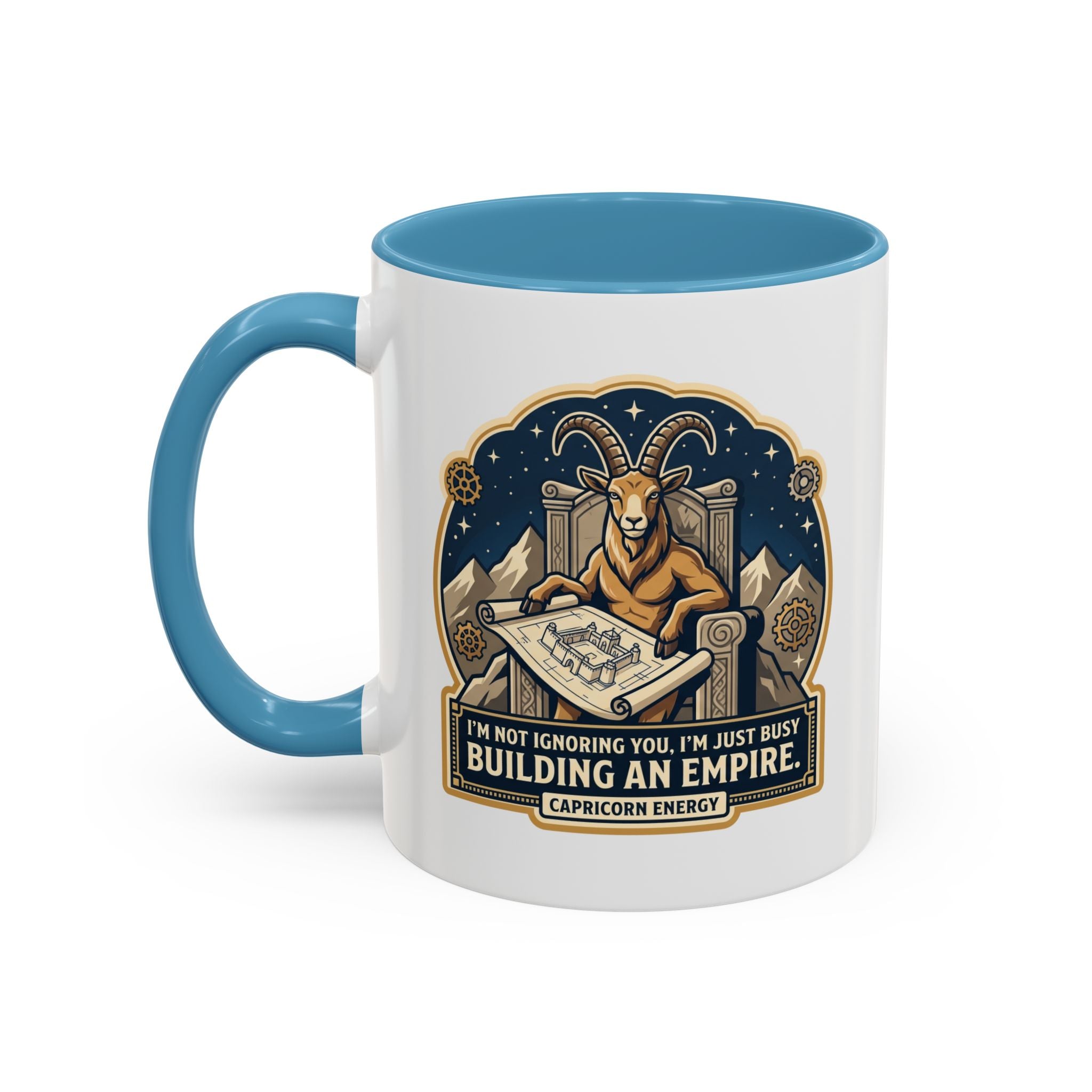 Capricorn Coffee Mug — “I’m Not Ignoring You, I’m Just Busy Building an Empire”