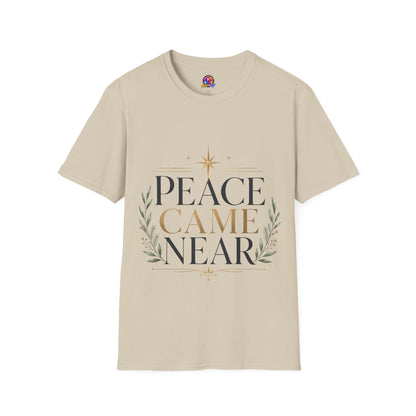 Peace Came Near T‑Shirt — Christmas Nativity Holiday Tee