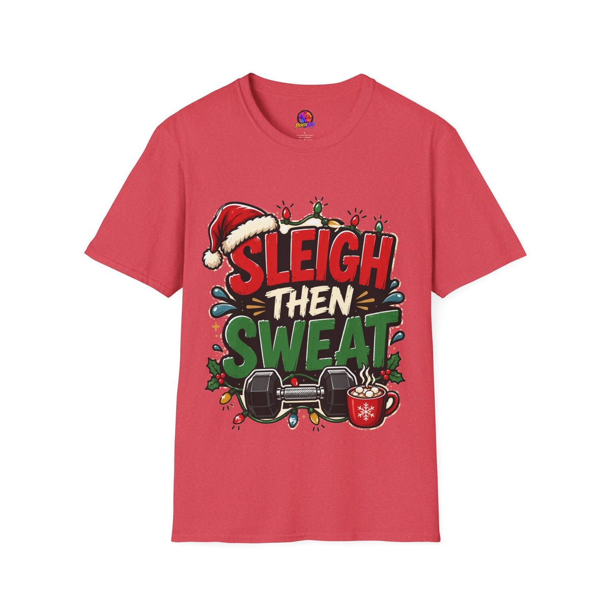 Sleigh Then Sweat T-Shirt — Funny Christmas Gym Holiday Tee