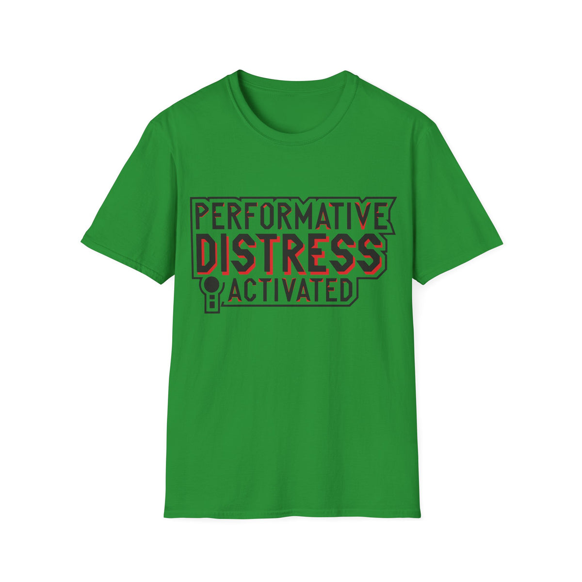 Performative Distress Activated T-Shirt - Trending Now - August 2026