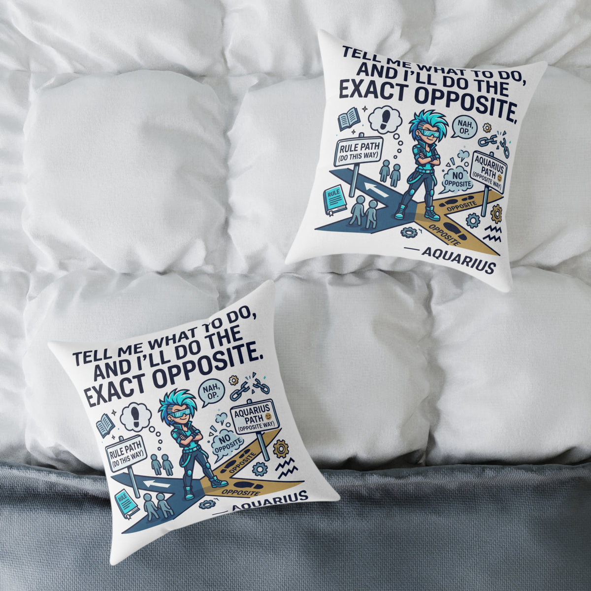 Aquarius Zodiac Pillow Tell Me What To Do And I'll Do The Exact Opposite Square Poly Canvas Pillow