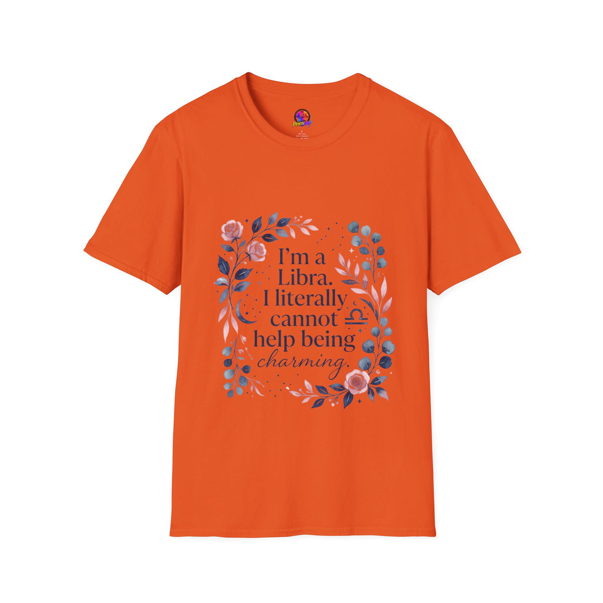 Libra Floral Zodiac T-Shirt — "I'm a Libra, I Literally Cannot Help Being Charming"