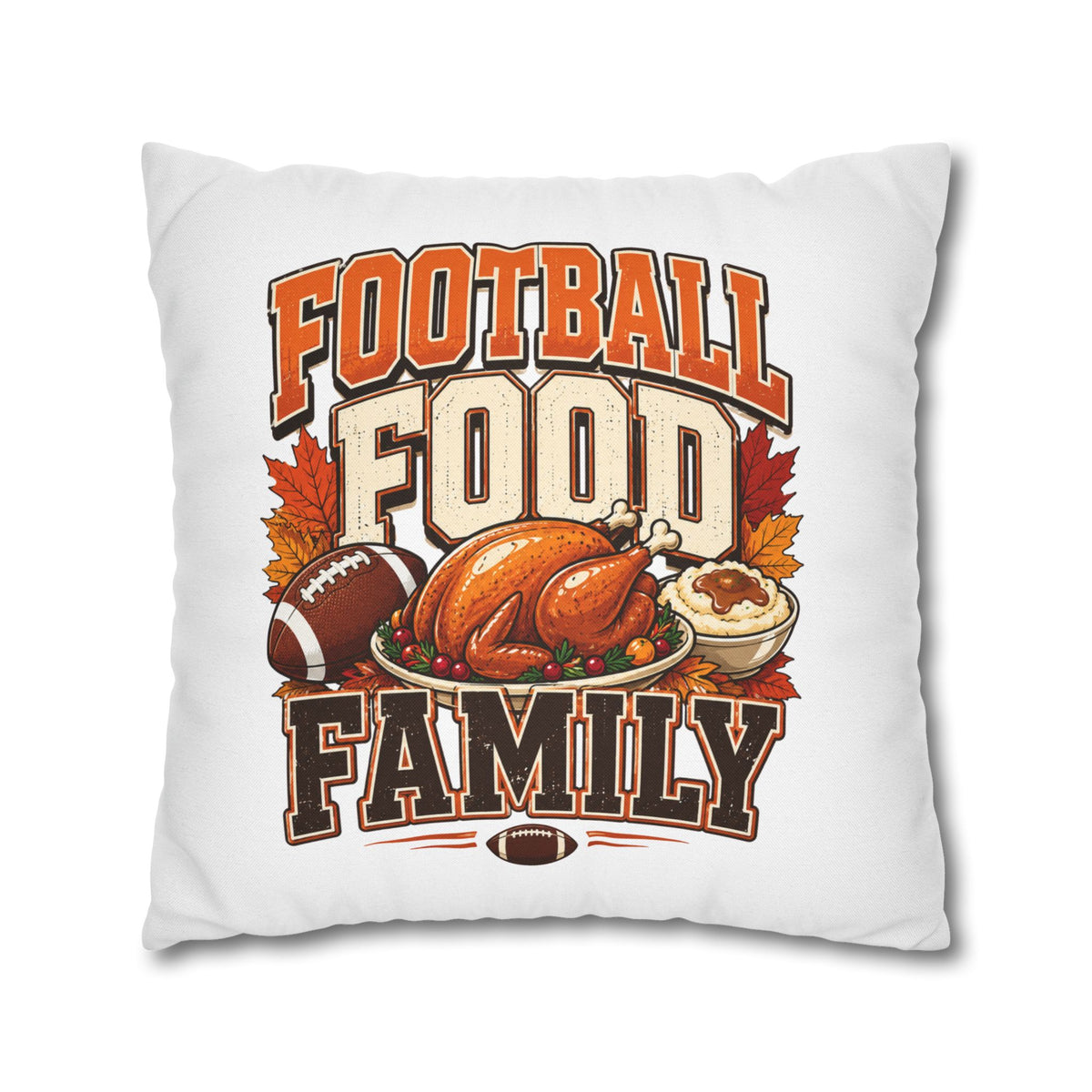 Thanksgiving Football, Food & Family Throw Pillowcase — Thanksgiving Game Day Decoration