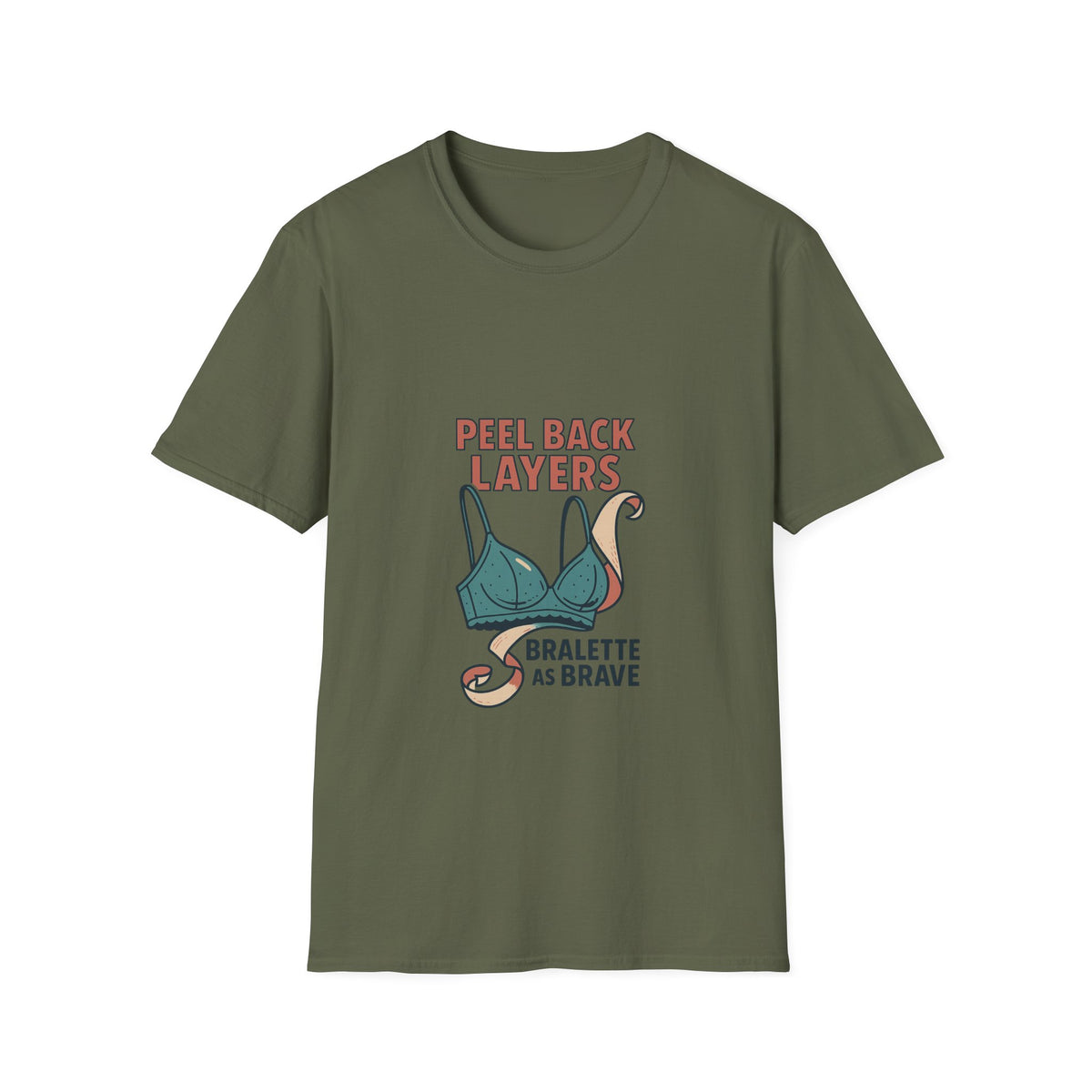 Peel Back Layers Bralette As Brave T-Shirt - Trending Now - October 2026