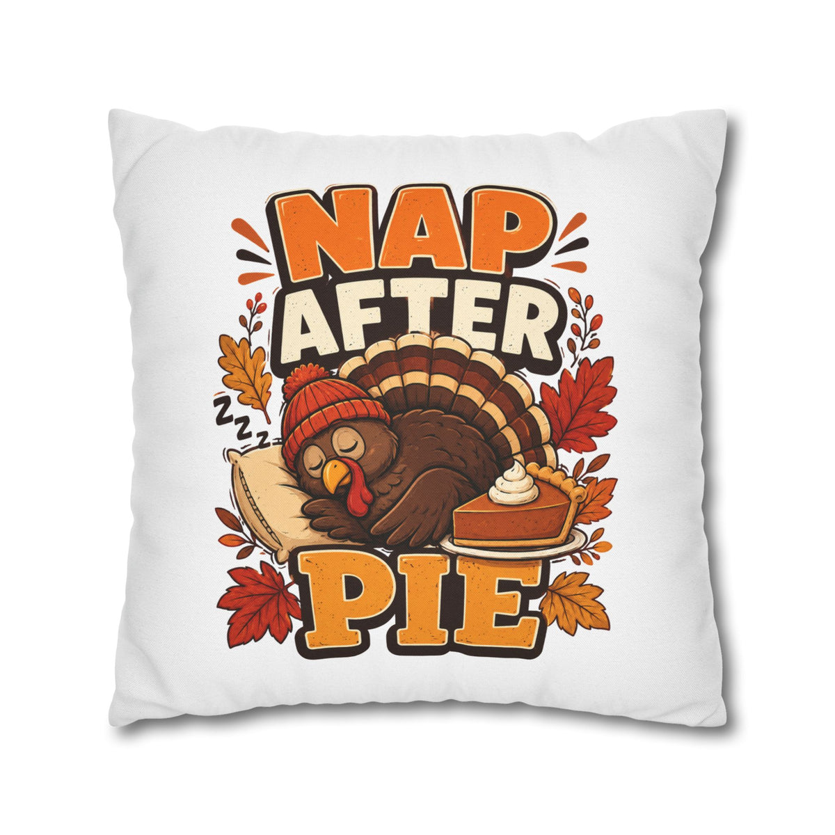 Thanksgiving Nap After Pie Throw Pillow — Cute Thanksgiving Turkey Pillowcase