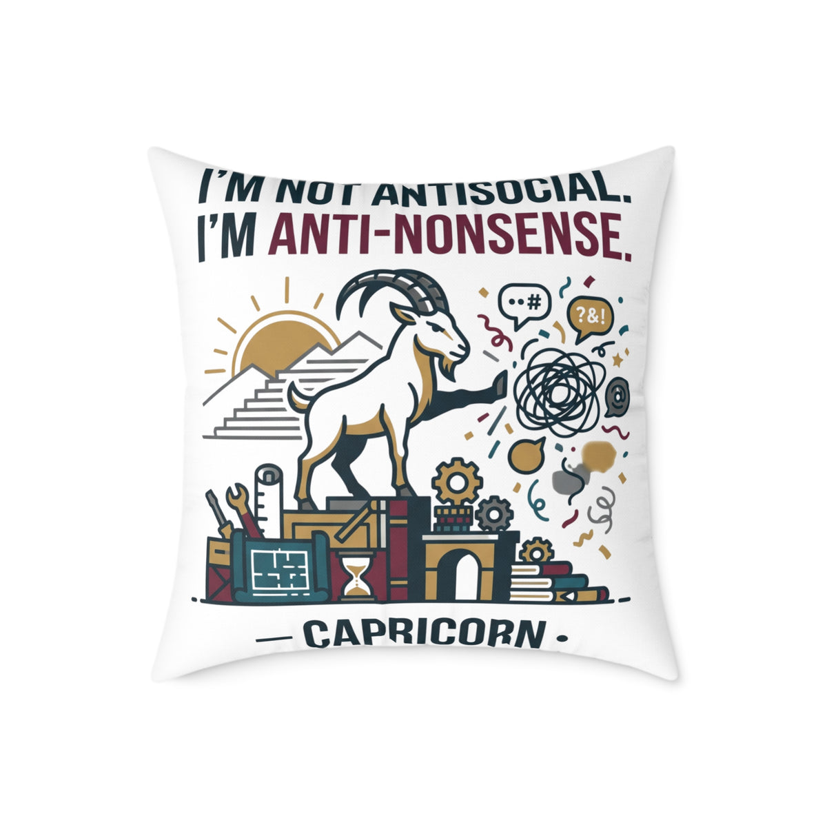 Capricorn Zodiac Pillow — "I’m Not Antisocial, I’m Anti-Nonsense" Square Throw Pillow