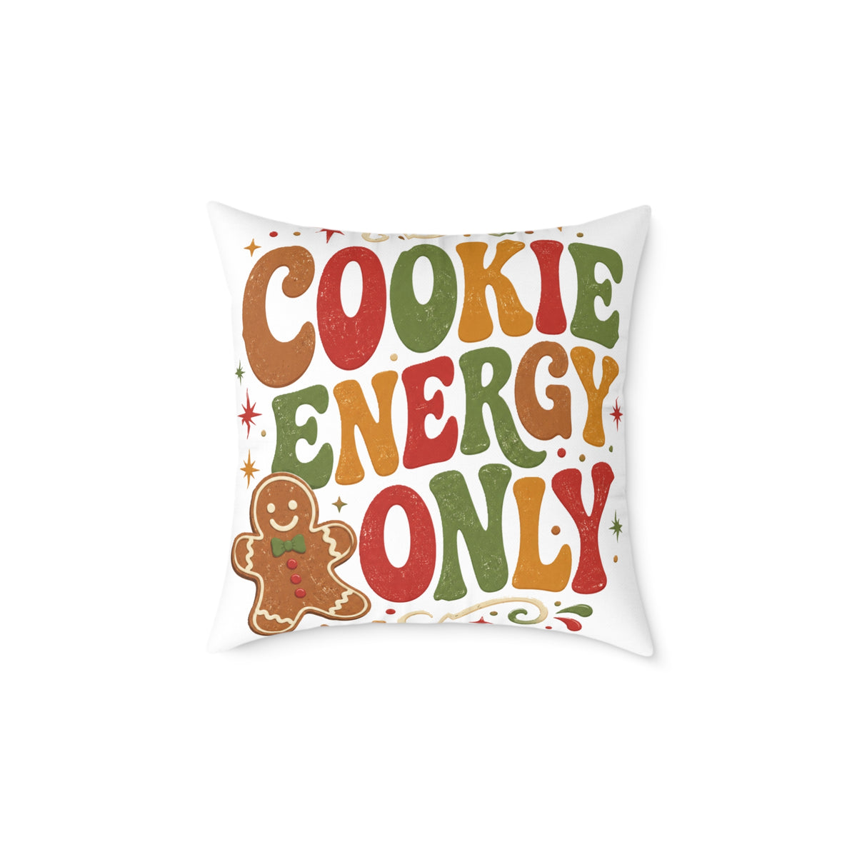 Christmas Holiday Gingerbread Pillow - "Cookie Energy Only" Decorative Throw